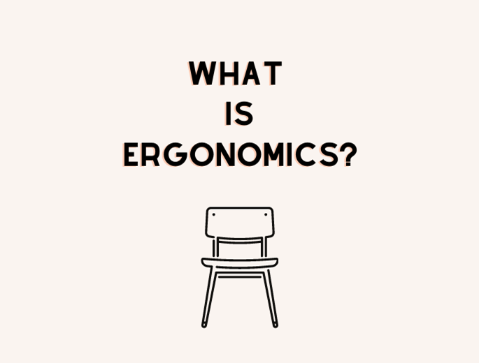 What is Ergonomics?